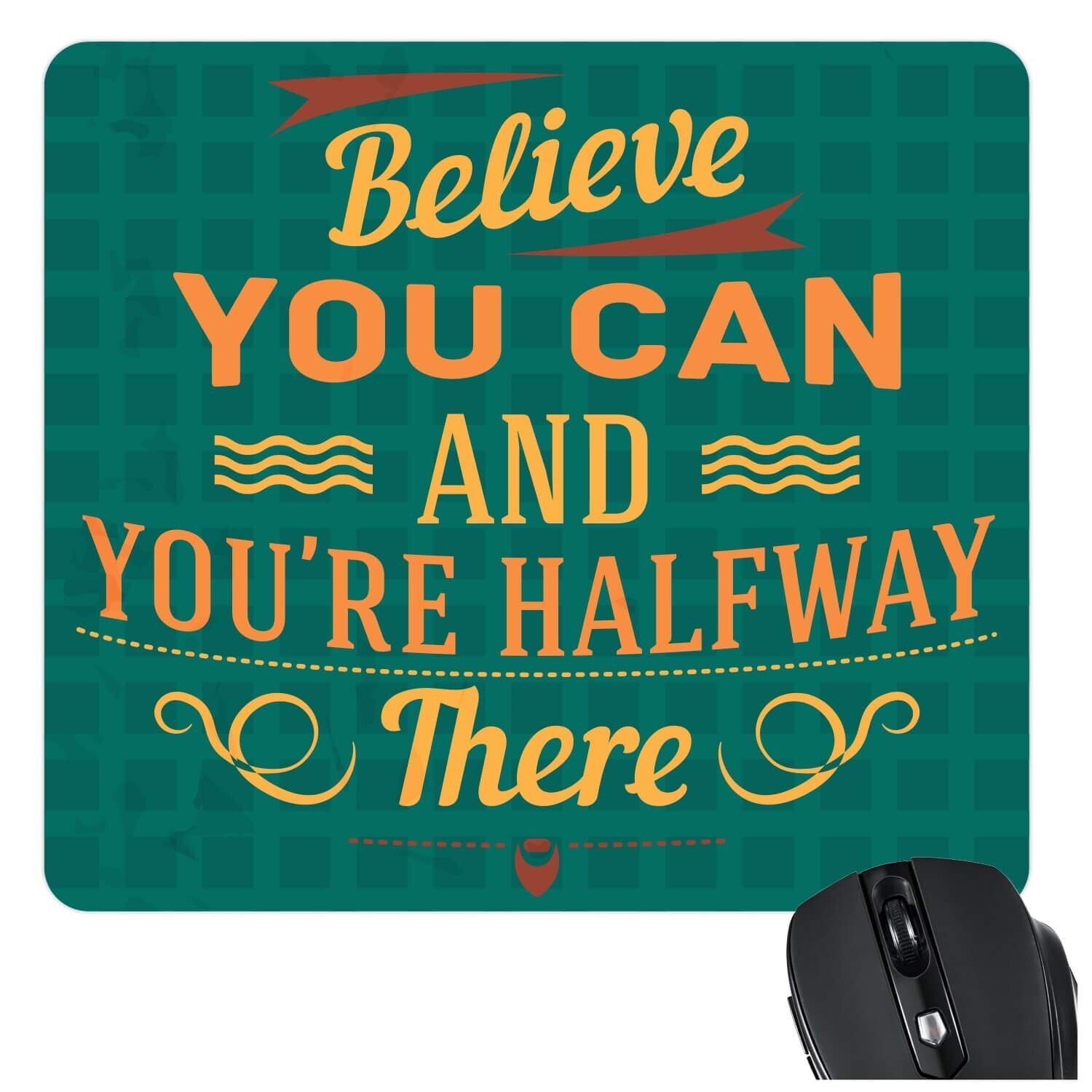 Mouse Pad - Motivational Quote Printed -  Rubberized Non slippery or Custom it!