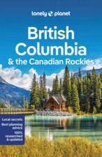 Lonely Planet British Columbia  the Canadian Rockies 9 (Travel Guide) - GOOD
