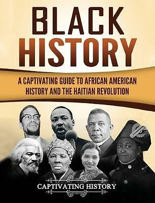 Black History: A Captivating Guide to African American History and the...