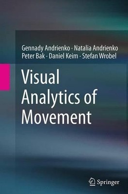 Visual Analytics of Movement - 9783662507285