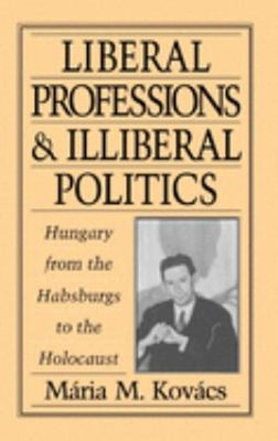 Liberal Professions and Illiberal Politics : Hungary from the Hab