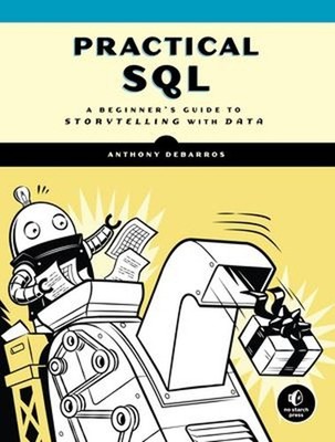Practical SQL : A Beginner's Guide to Storytelling with Data Anth