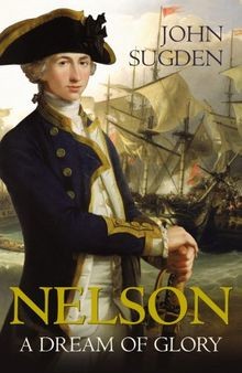 Nelson: A Dream of Glory: v. 1 von Dr John Sugden | Buch | Zustand gut