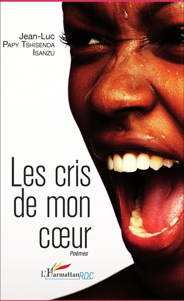 Jean-Luc Papy Tshisenda Isanzu | Les Cris De Mon Coeur. PoèMes | Taschenbuch-image