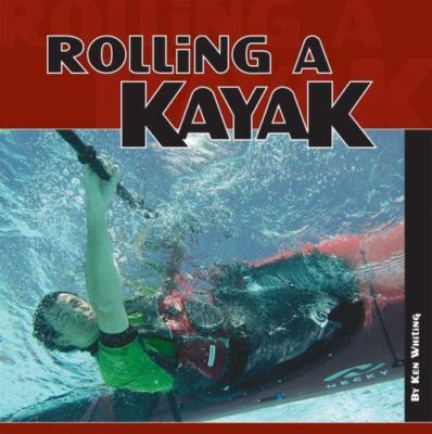 Rolling a Kayak by Whiting, Ken