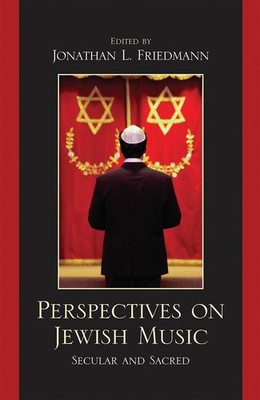 Perspectives on Jewish Music: Secular and Sacred by Jonathan L. Friedmann (Engli
