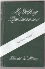 My Golfing Reminiscences by Harold H Hilton. ...