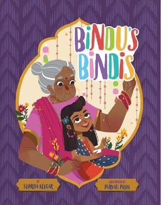 Bindu's Bindis, Supriya Kelkar,  Hardback