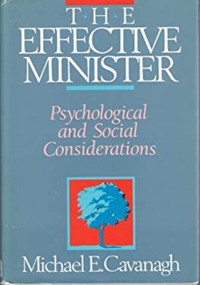 The Effective Minister Hardcover Michael E. Cavanagh