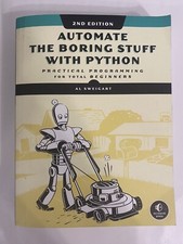 Automate the Boring Stuff with Python, 2nd Edition : Practical Programming...
