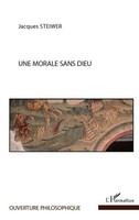 Jacques Steiwer | Une Morale Sans Dieu | Taschenbuch | FranzöSisch (2022)