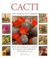 Cacti: A Step-by-step Handbook for Cultivation and Care (New Plant Library), Hew