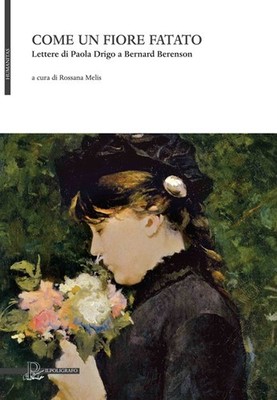 Neues Buch - Wie Eine Feenblume. Briefe von Paola Drigo an Bernard Berenson -