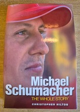 MICHAEL SCHUMACHER THE WHOLE STORY HARDBACK BOOK BY CHRISTOPHER HILTON