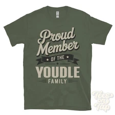 PROUD MEMBER OF THE YOUDLE FAMILY T-SHIRT surname last name heritage ancestry