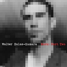 Image of WALTER SALAS-HUMARA - WORK,PART TWO   CD NEU 