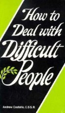 How to Deal With Difficult People by Andrew Costello