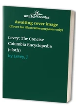 Concise Columbia Encyclopedia, Levey, J