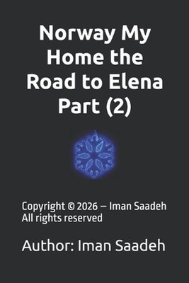 Norway My Home the Road to Elena Part (2) by Iman Yousef Saadeh Iys Paperback Bo