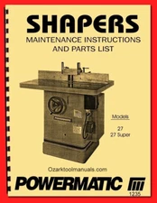 POWERMATIC 27 & 27 Super Wood Shaper Instructions & Part Owner's Manual 1235