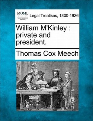 William M'Kinley: Private and President. (Paperback or Softback)