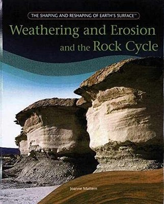 Weathering And Erosion And The - Library Binding, by Mattern Joanne - Very Good