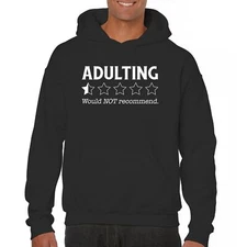 Adulting Would Not Recommend Sweatshirt Fun Adult Life is Hard Review Hoodie