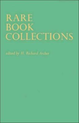 Rare Book Collections: Some Theoretical And Practical Suggestions For Use B...