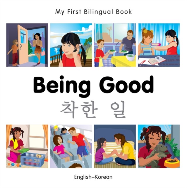 My First Bilingual Book   Being Good EnglishKorean by Milet Publishing