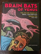 Greg Sadowski: Brain Bats of Venus Life Comics Basil Wolverton Vol 2 2019 HC 1st