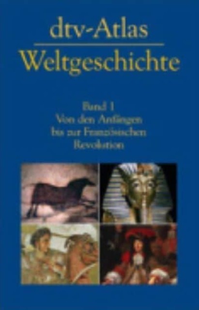 Atlas zur Weltgeschichte 1 Band 1 Von den Anfngen bis zur Franzsischen Revolutio
