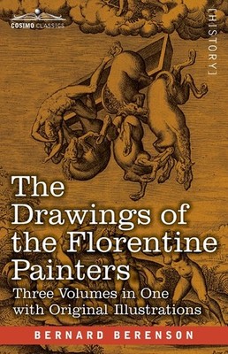 The Drawings Of The Florentine Painters (Three Volumes In On...