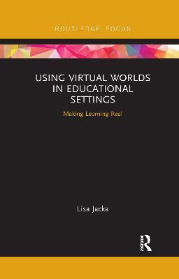 Using Virtual Worlds in Educational Settings - 9780367607258