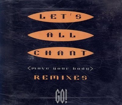 Go Let's all chant-Remixes (1994) [Maxi-CD]
