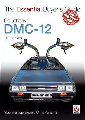DeLorean DMC-12 1981 to 1983: The Essential Buyer's Guide by Chris Williams...