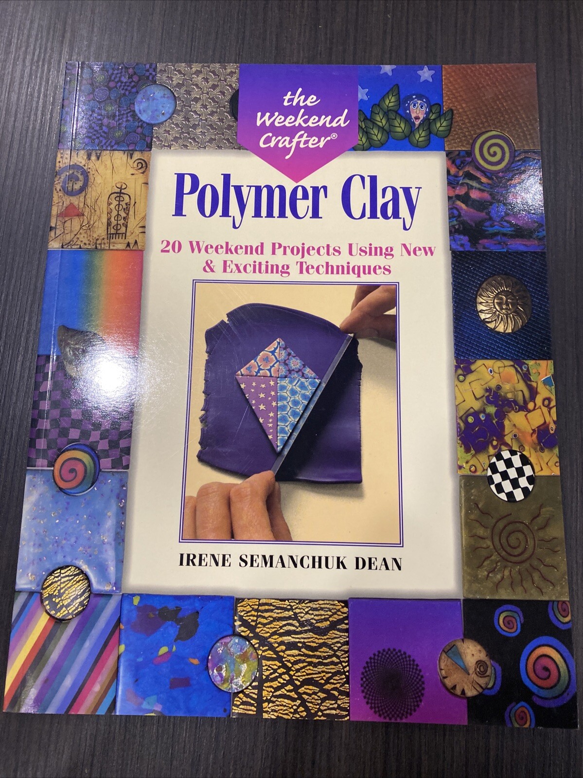 Polymer Clay Weekend Projects with New Techniques by Irene