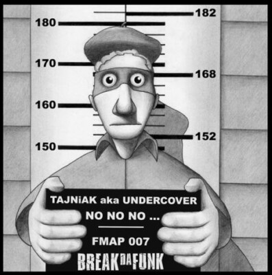Break Da Funk - Tajniak Aka Undercover / No No No... / VG / 7'''', Ltd