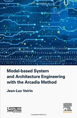 MODEL-BASED SYSTEM AND ARCHITECTURE ENGINEERING WITH THE By Jean-luc Voirin