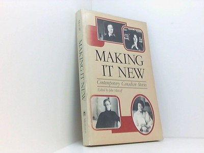 Making It New: Contemporary Canadian Stories Metcalf, John: