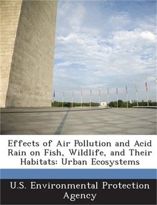 Effects of Air Pollution and Acid Rain on Fish, Wildlife, and Their Habitats: Ur