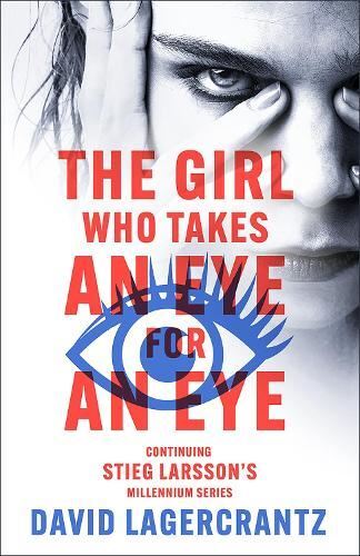 Lagercrantz: The Girl Who Takes an Eye for an Eye (new covers)