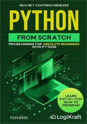 Python from Scratch: Programming for absolute beginners with Python (Paperback o