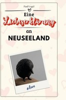 Eine LiebeserkläRung An Neuseeland Paul Vogel
