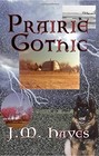 Prairie Gothic (Mad Dog & Englishman Series) By J M Hayes *Excellent Condition*
