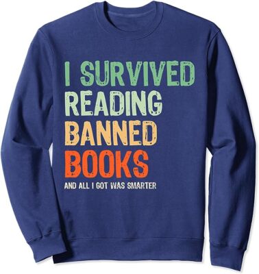 Survived Reading Banned Books Book Lover Got Smarter Unisex Crewneck Sweatshirt