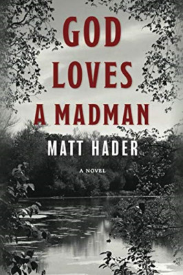 God Loves a Madman - NEU Matt Hader 2017