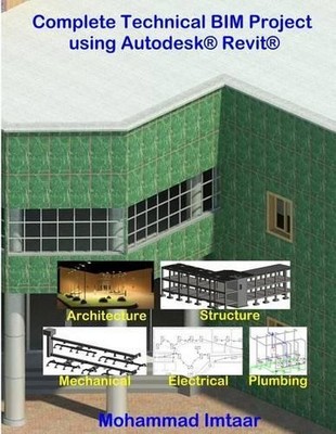 Mohammad Imtaar Complete Technical BIM Project using Autodesk Revi (Taschenbuch)
