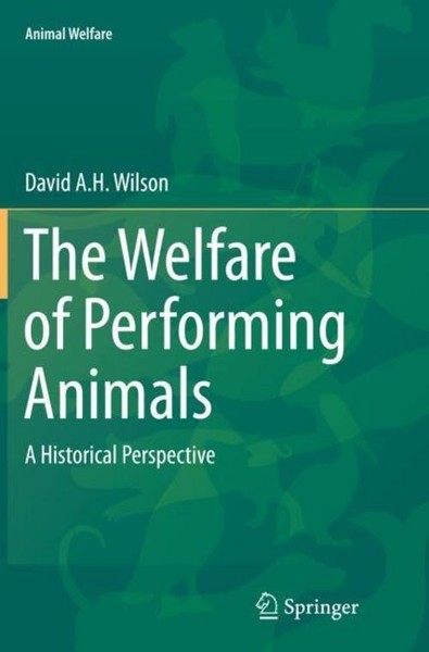 The Welfare Of Performing Animals David A. H. Wilson-image