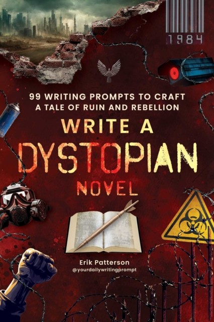 Write a Dystopian Novel by Erik Patterson - - Image 4