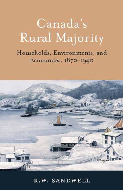 Canadas Rural Majority  Households Environments and by R.w. Sandwell PAPERBACK